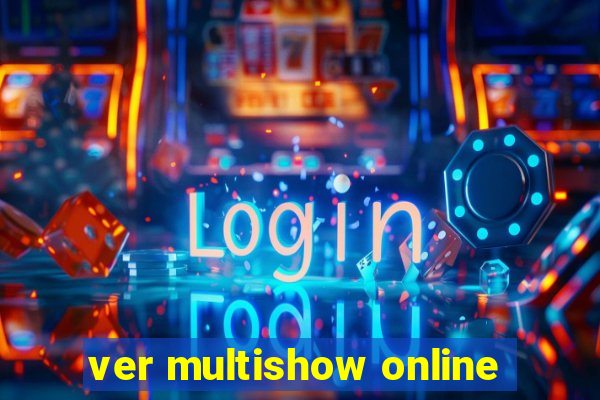 ver multishow online